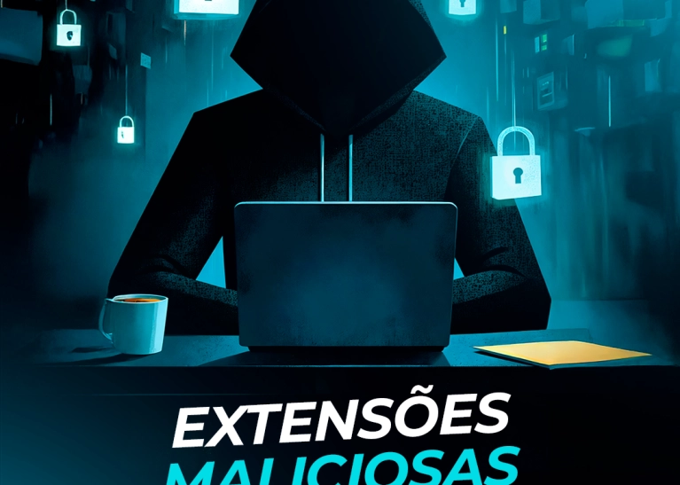Extensões Maliciosas no Navegador: A ameaça invisível que sua empresa precisa conhecer